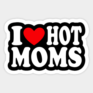 I Heart Hot Moms I Love Hot Moms Distressed Retro Vintage Sticker